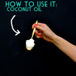 How To Use It: Coconut Oil