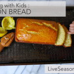 Cooking with Kids : Lemon Bread