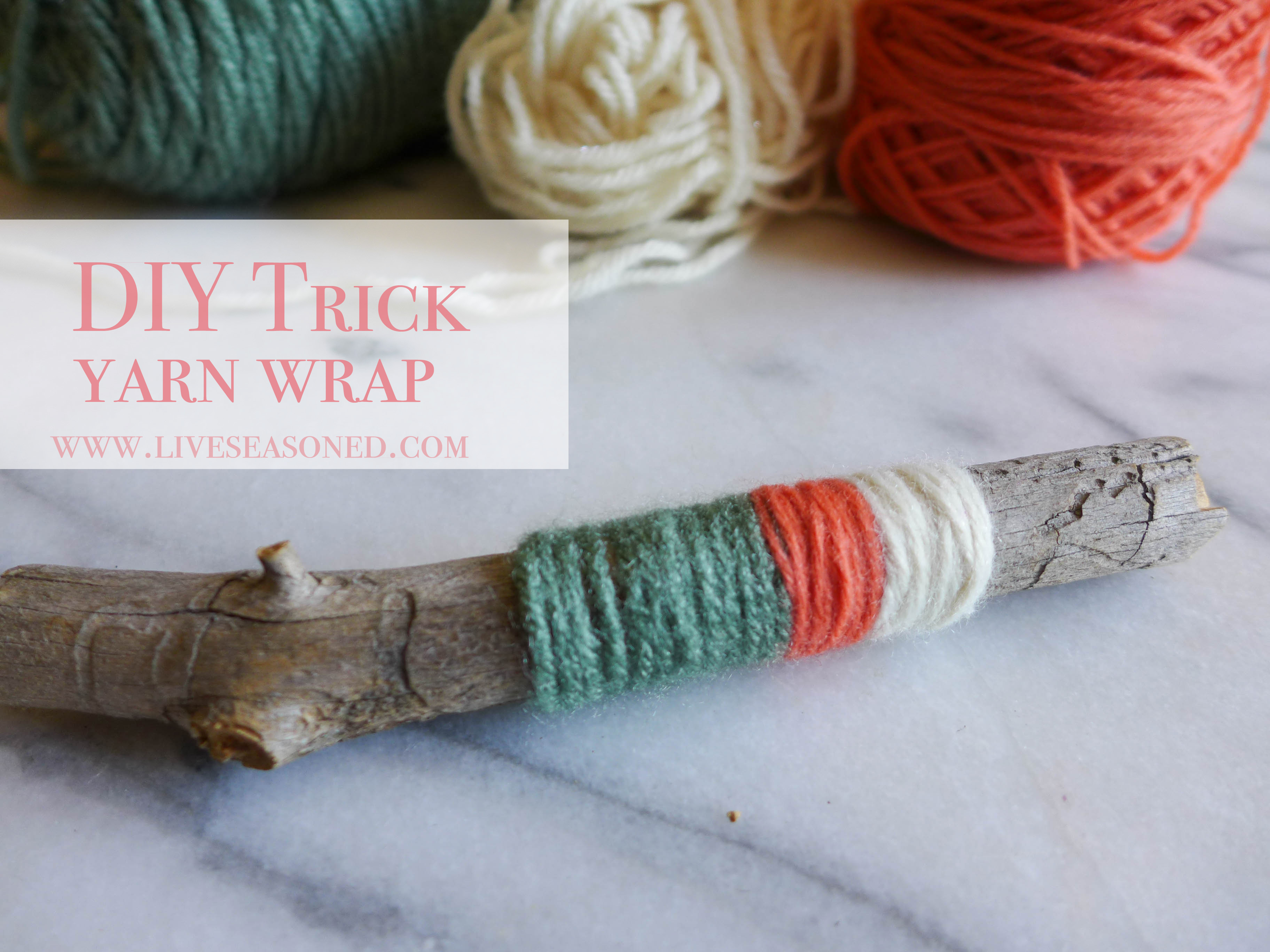 DIY Trick : Yarn Wrap 